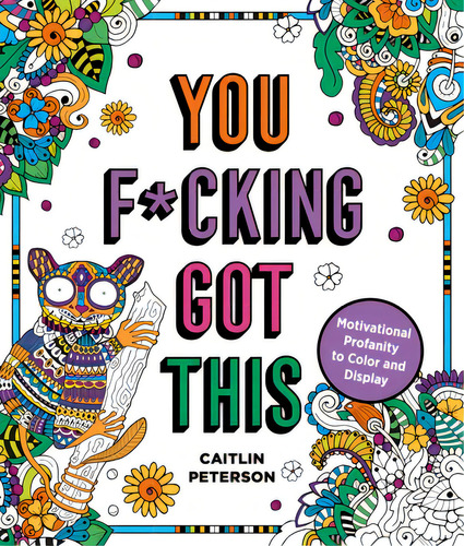 You F*cking Got This: Motivational Profanity To Color & Display, De Peterson, Caitlin. Editorial Castle Point, Tapa Blanda En Inglés