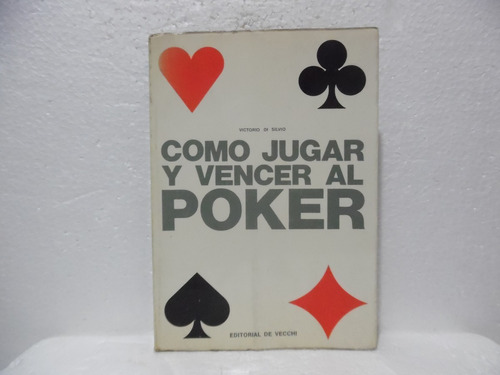 Como Jugar Y Vencer Al Poker /victorino Di Silvio/ De Vecchi