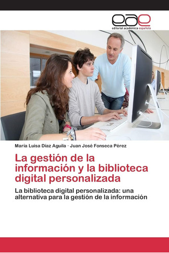 Libro: La Gestión De La Información Y La Biblioteca Digital 