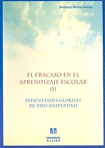 Dificultades Globales De Tipo Educativo, De Molina García, Santiago. Editorial Ediciones Aljibe, Tapa Blanda En Español, 1997