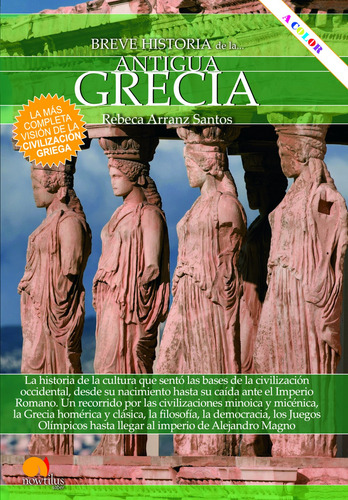  Breve Historia De La Antigua Grecia  -  Arranz Santos, Rebe
