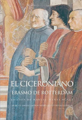 El Ciceroniano - Erasmo De Rotterdam - Akal