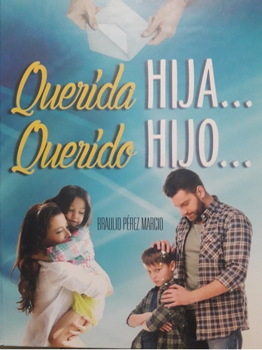 Querida Hija, Querido Hijo., De Braulio Pérez Marcio. Editorial Gema Editores, Tapa Dura En Español, 2020