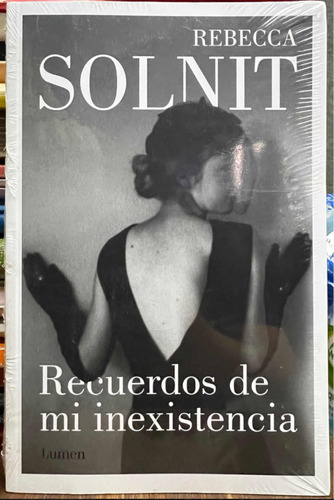 Recuerdos De Mi Inexistencia - Rebecca Solnit