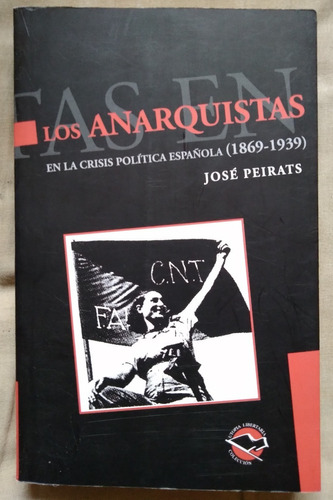 Anarquistas En La Crisis Política Española 1869 1939 Peirats