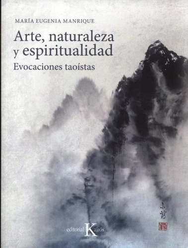 Arte , Naturaleza Y Espiritualidad . Evocaciones Taoistas