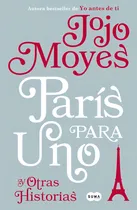 Comprar París para uno y otras historias, de Moyes, Jojo. Suma Editorial Suma, tapa blanda en español, 2017