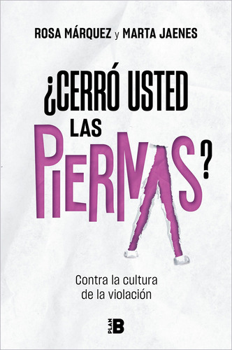Cerró Usted Las Piernas?, De Jaenes, Marta. Editorial Plan B, Tapa Blanda En Español, 2021