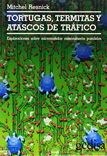 Tortugas, Termitas Y Atascos De Tráfico - Mitchel Resnick