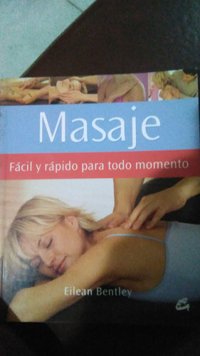 Masaje, Fácil Y Rápido , Eilan Bentley, Libro Salud