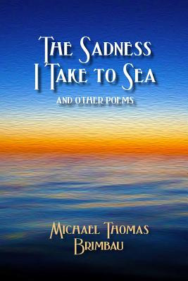 Libro The Sadness I Take To Sea And Other Poems - Brimbau...