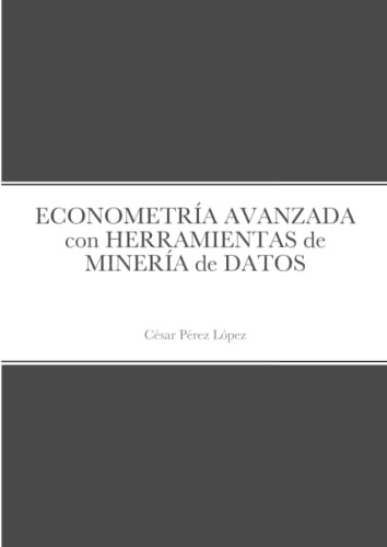 Econometria Avanzada Con Herramientas De Mineria De Datos