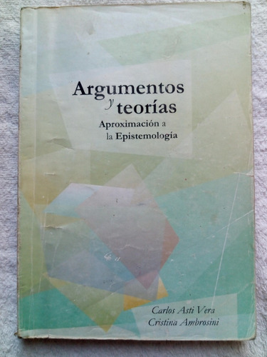 Epistemologia - Argumentos Y Teorias - Asti Vera / Ambrosini