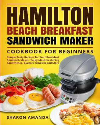 Libro Hamilton Beach Breakfast Sandwich Maker Cookbook Fo...