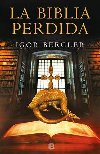 La Biblia perdida, de Bergler, Igor. Serie La trama Editorial Ediciones B, tapa blanda en español, 2019