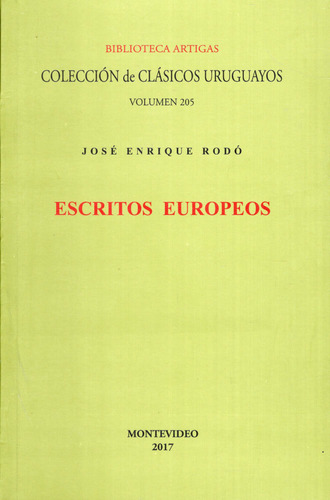 Escritos Europeos, De José Enrique Rodó., Vol. 205. Editorial Coleccion De Clasicos Uruguayos, Tapa Blanda En Español, 2017