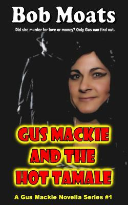 Libro Gus Mackie And The Hot Tamale - Moats, Bob