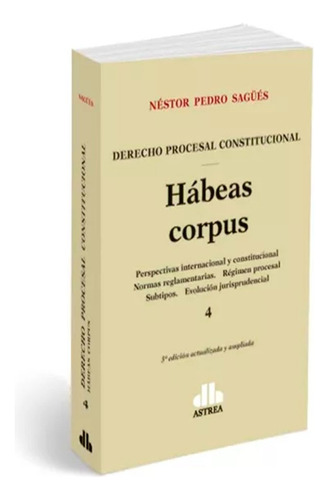 Derecho Procesal Constitucional. Habeas Corpus (4) Sagues