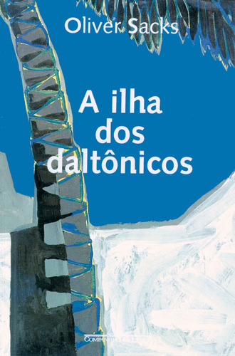 A ilha dos daltônicos, de Sacks, Oliver. Editora Schwarcz SA, capa mole em português, 1997