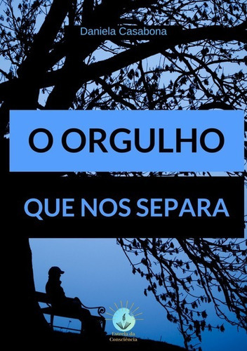 O Orgulho Que Nos Separa, De Daniela Casabona. Série Não Aplicável, Vol. 1. Editora Clube De Autores, Capa Mole, Edição 2 Em Português, 2020