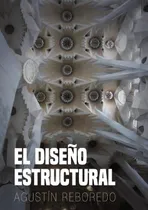 Comprar El Diseño Estructural, De Agustin Reboredo