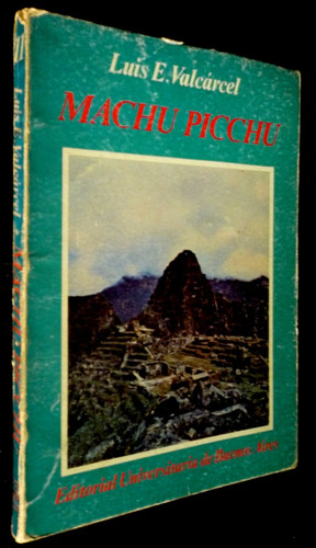 Machu Picchu - Luis Balcarcel- Eudeba- Arqueologia Peruana