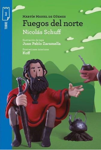 Martin Miguel De Güemes - Fuegos Del Norte - Nicolas Schuff