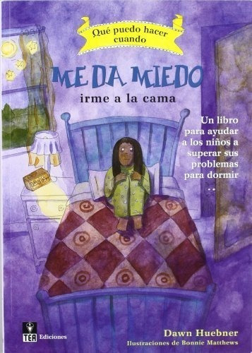 ¿qué Puedo Hacer Cuando Me Da Miedo Irme A La Cama?: Un Libr