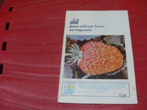 Libro Guia Para Cultivar Fresa En Irapuato , Sarh , Año 1985