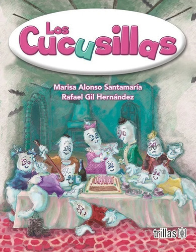 Los Cucusillas, De  Alonso Santamaria, Marisa  Gil Hernandez, Rafael., Vol. 1. , Tapa Blanda En Español, 2019