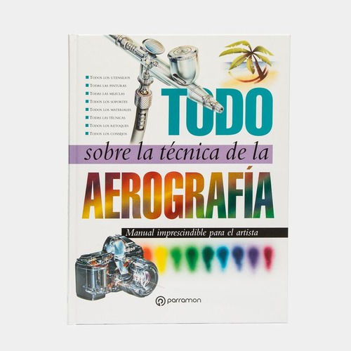 Libro Todo Sobre La Técnica De La Aerografía