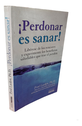 Perdonar Es Sanar! Fred Luskin Norma