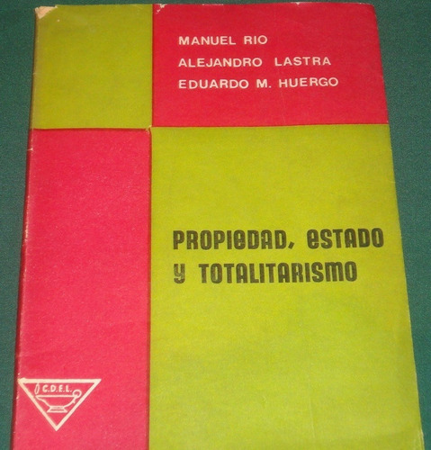 Propiedad, Estado Y Totalitarismo / Rio- Lastra - Huergo