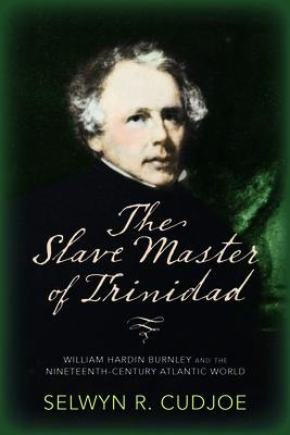 Libro The Slave Master Of Trinidad: William Hardin Burnle...