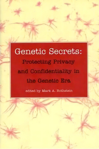 Genetic Secrets, De Mark A. Rothstein. Editorial Yale University Press, Tapa Blanda En Inglés