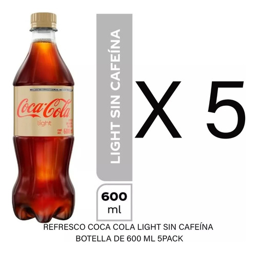 Coca Cola | Refresco Light Sin Cafeína 600ml 5 Pack