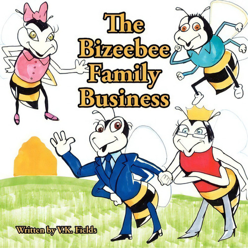 The Bizeebee Family Business, De V K Fields. Editorial Miracle Ministries Inc, Tapa Blanda En Inglés