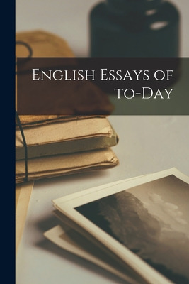 Libro English Essays Of To-day - Anonymous