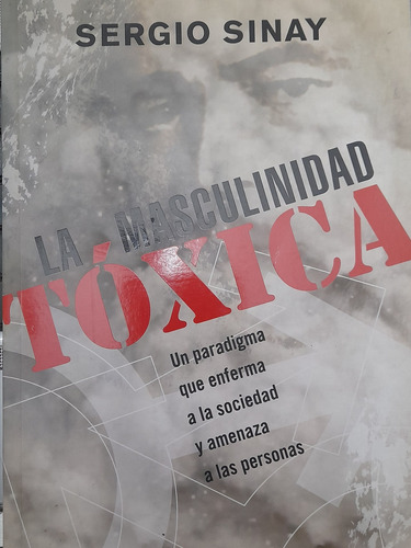 Libro La Masculinidad Tóxica Sergio Sinay (9)