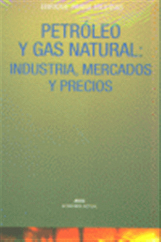 Petroleo Gas Natural Industria Mercados Precios - Parra Igle