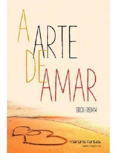 A Arte De Amar, De Fromm, Erich. Editora Martins Fontes - Selo Martins, Capa Mole Em Português, 2015