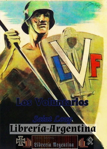 Libro Sobre Voluntarios Ss Franceses Saint-loup (waffen Ss)