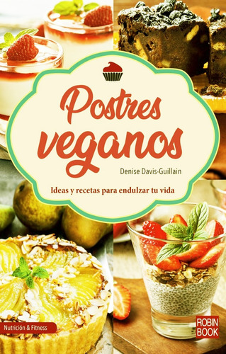 Postres Veganos - Denise Davis Guillain Libro + En Dia