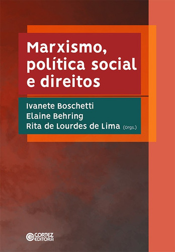 Libro Marxismo, Política Social E Direitos - Ivanete Bosche