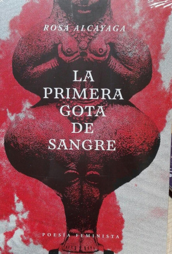 La Primera Gota De Sangre - Alcayaga - Ed. Ginecosofía 