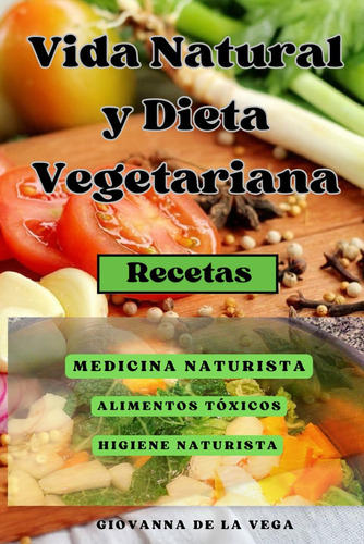 Libro: Vida Natural Y Dieta Vegetariana: Dieta Vegetariana