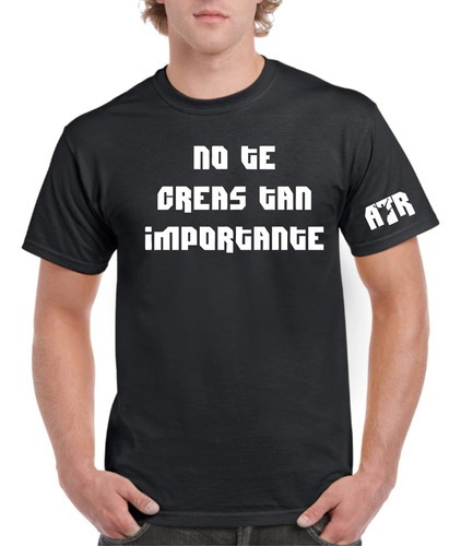 Playera Atr Damas Gratis No Te Creas Tan Importante Villeros