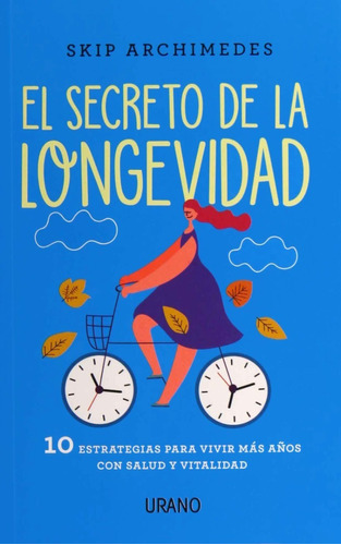 El Secreto De La Longevidad - Skip Archimedes