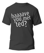 Comprar Remera How I Met Your Mother Conoces A Ted