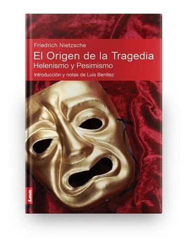 El Origen De La Tragedia - Friedrich Nietzsche